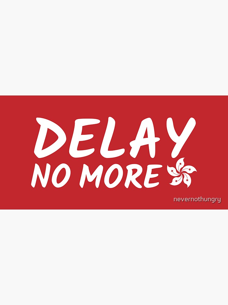 Delay No More Sticker For Sale By Nevernothungry Redbubble