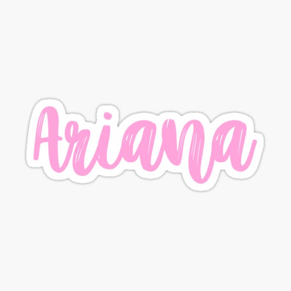 Ariana Name Pink Sticker For Sale By Moxsto Redbubble