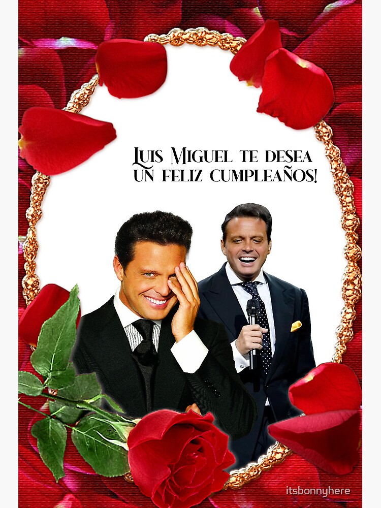 Luis Miguel Feliz cumpleaños Art Board Print for Sale by itsbonnyhere