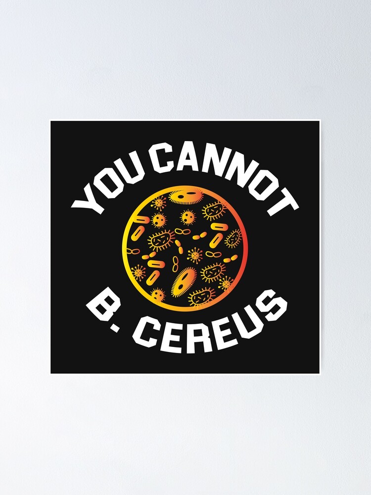 Biology You Cannot B Cereus Funny Science Bacteria Quote Poster By