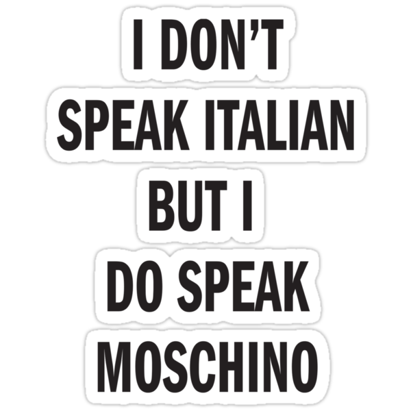 i-don-t-speak-italian-speak-moschino-stickers-by-t-culture-redbubble