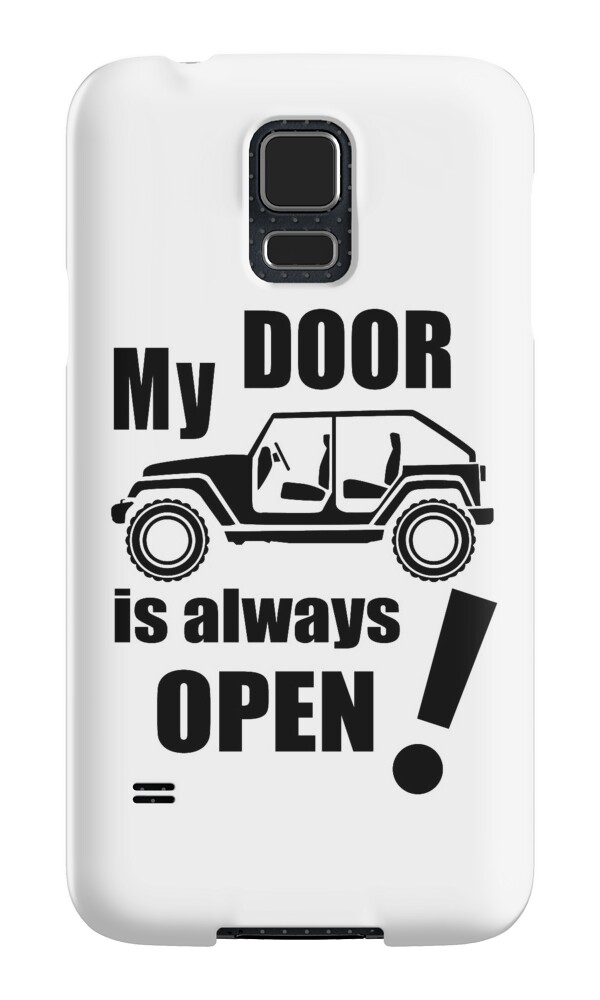 My Door Is Always Open - Quot My Door Is Always Open Quot Samsung Galaxy Cases Skins By Jeepstyletees Redbubble my door is always open quot my door is always open quot samsung galaxy cases skins by jeepstyletees redbubble