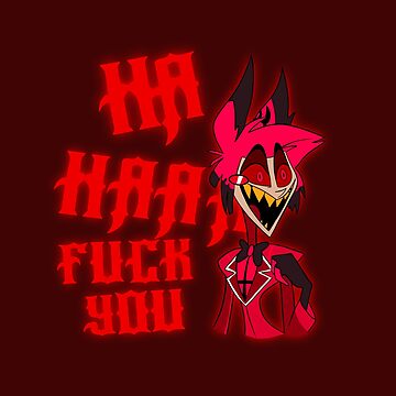 Hazbin Hotel Alastor Ha HAAA Fuck You Sticker For Sale By Charcoalart