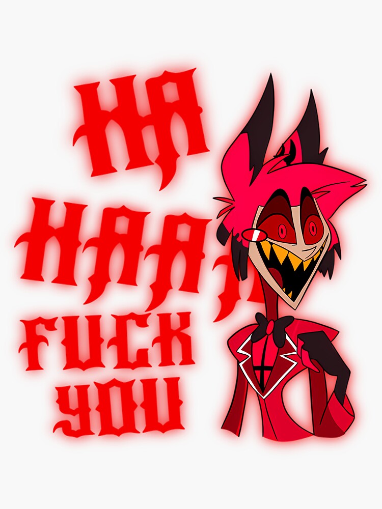 Hazbin Hotel Alastor Ha Haaa Fuck You Sticker For Sale By Thomeltier