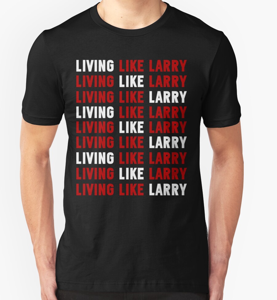 livin like larry shirt