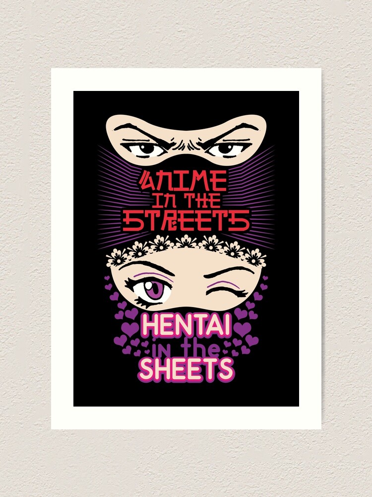 Anime In The Streets Hentai In The Sheets Manga Art Print By