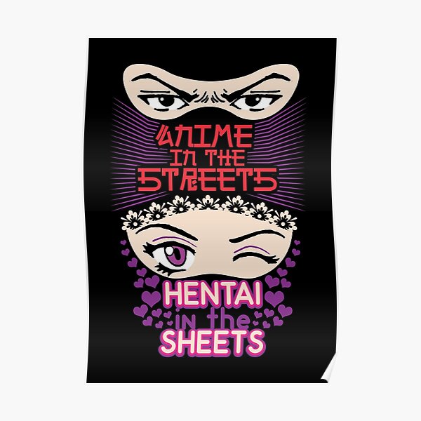 Anime In The Streets Hentai In The Sheets Manga Poster For Sale By