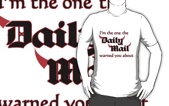 I'm the One the Daily Mail Warned You About! by incurablehippie