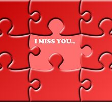 I Miss You Card by jean-louis bouzou
