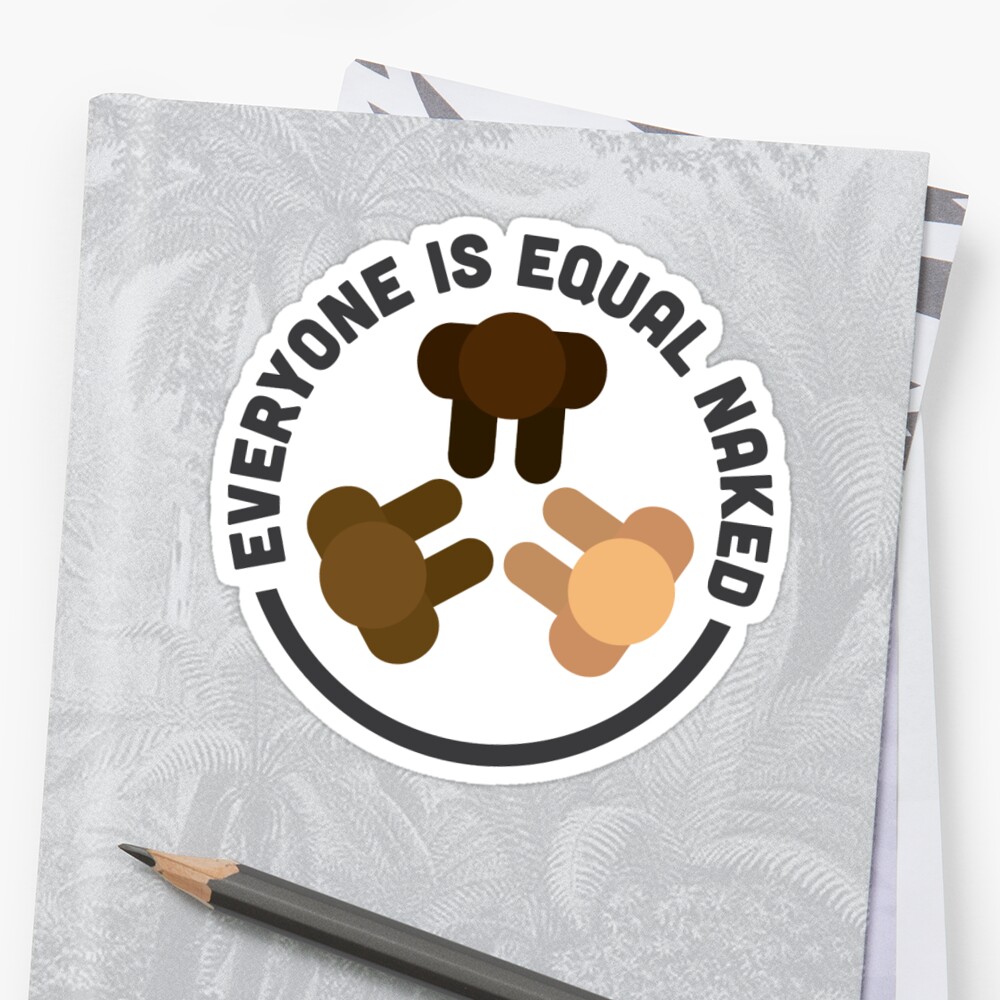 Everyone Is Equal Naked Sticker By Arielxim Redbubble