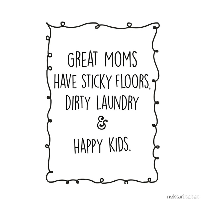 great moms dirty laundry happy kids ile ilgili görsel sonucu