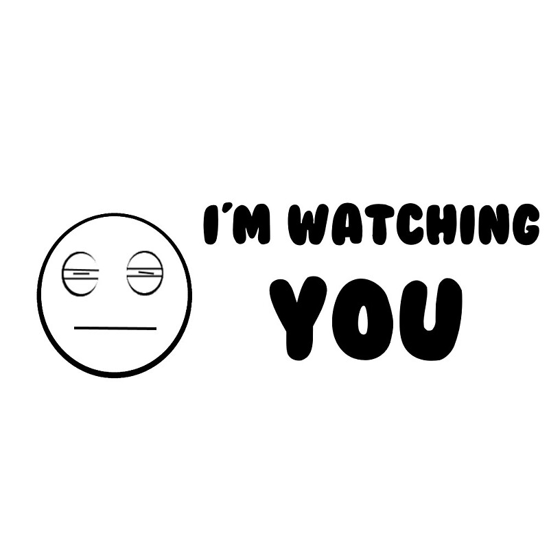 M watching you