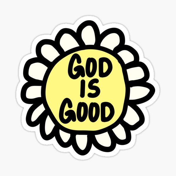 God Is Good Sticker For Sale By Oliviashaye Redbubble