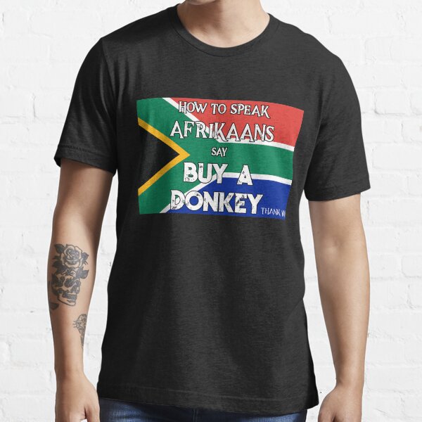 South African Funny T Shirt How To Speak Afrikaans Say Buy A Donkey T