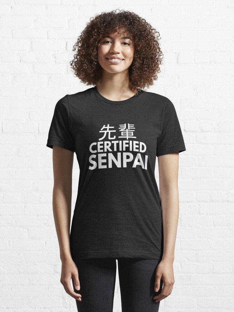 Certified Senpai Shirt Weeaboo Anime Meme Shirts T Shirt For Sale