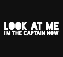 look at me im the captain