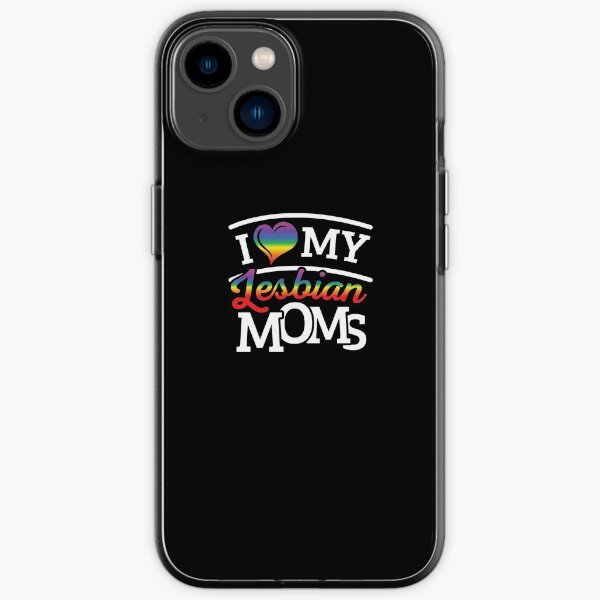 Lgbt Gay Pride Lesbian I Love My Lesbian Moms Iphone Case For Sale By