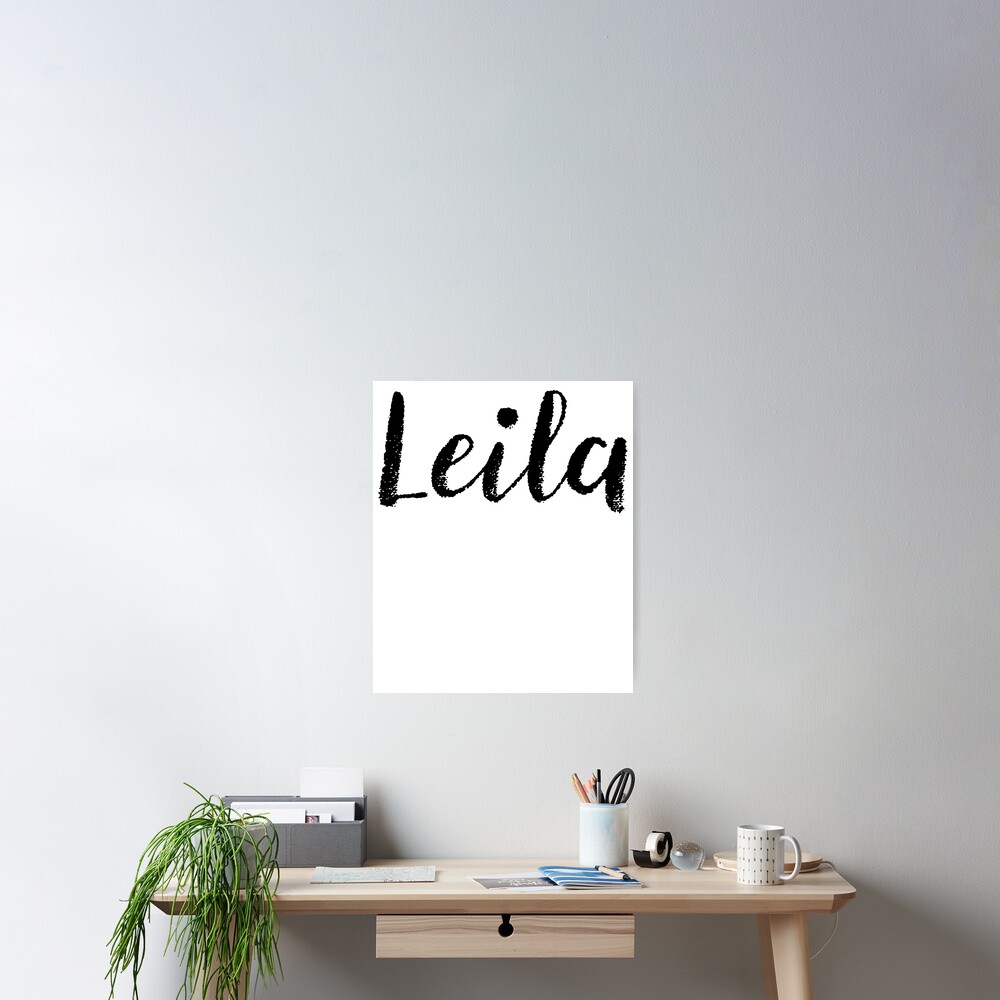 Leila Girl Names For Wives Daughters Stickers Tees Poster By