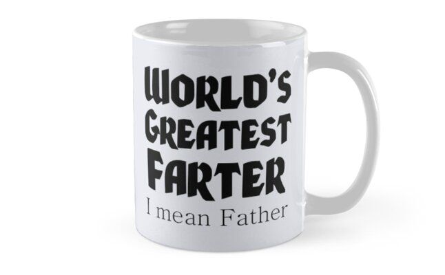 World S Greatest Farter I Mean Father Mugs By Divertions Redbubble