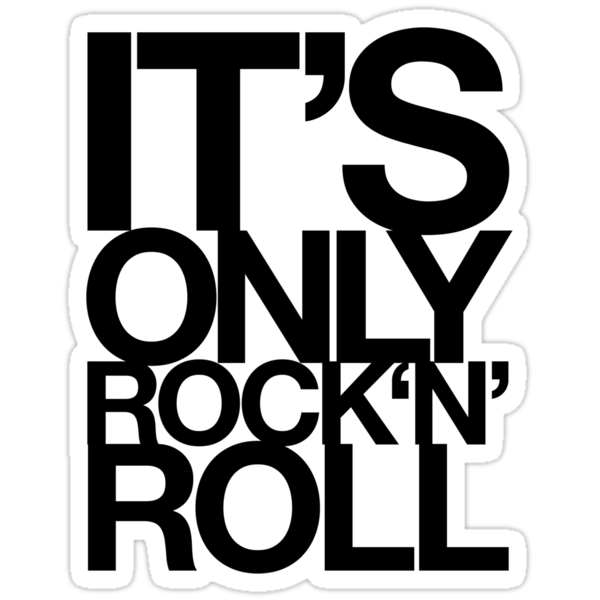 IT'S ONLY ROCK'N' ROLL by TheLoveShop