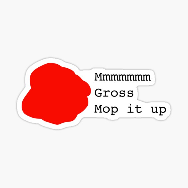 Mmmmmm Gross Mop It Up John Mulaney Sticker For Sale By