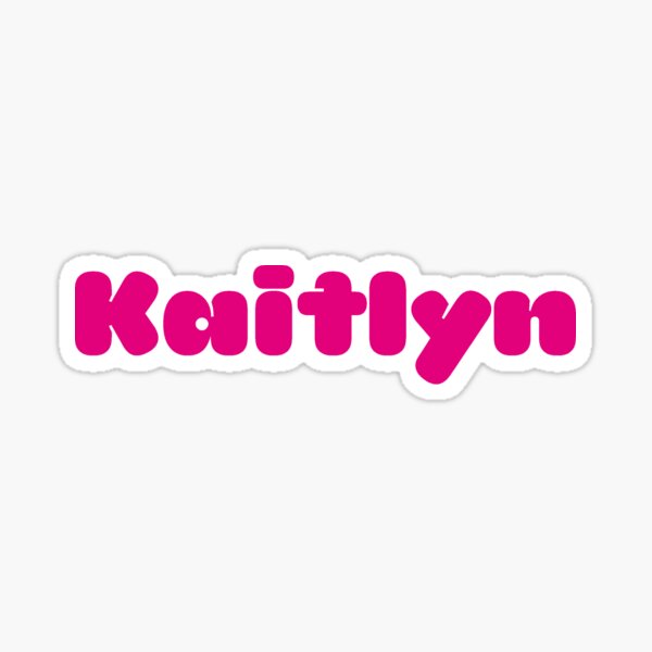 Kaitlyn Sticker For Sale By Shalomjoy Redbubble