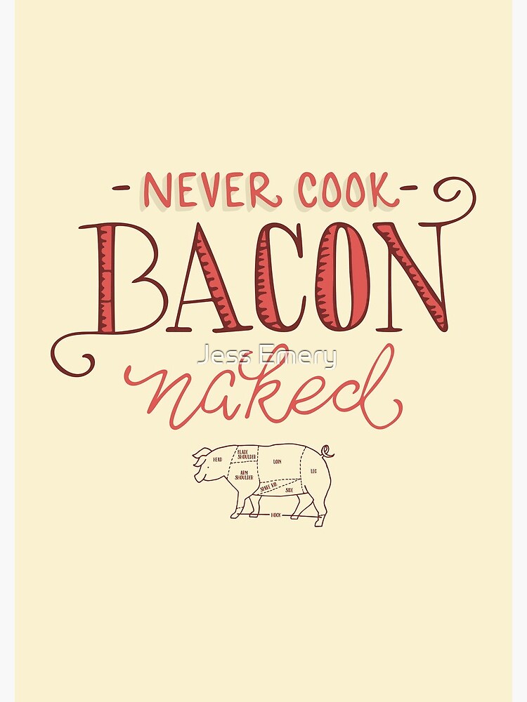 Never Cook Bacon Naked Spiral Notebook By Jessemerydesign Redbubble