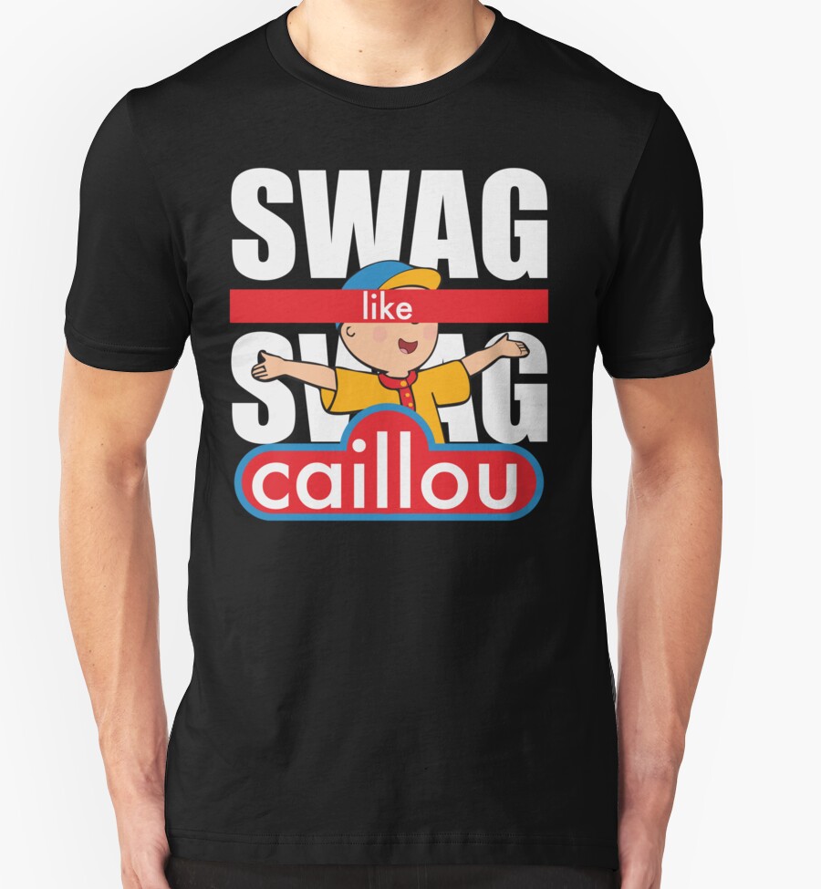 "Swag Swag Like Caillou" TShirts & Hoodies by Cristaly Redbubble