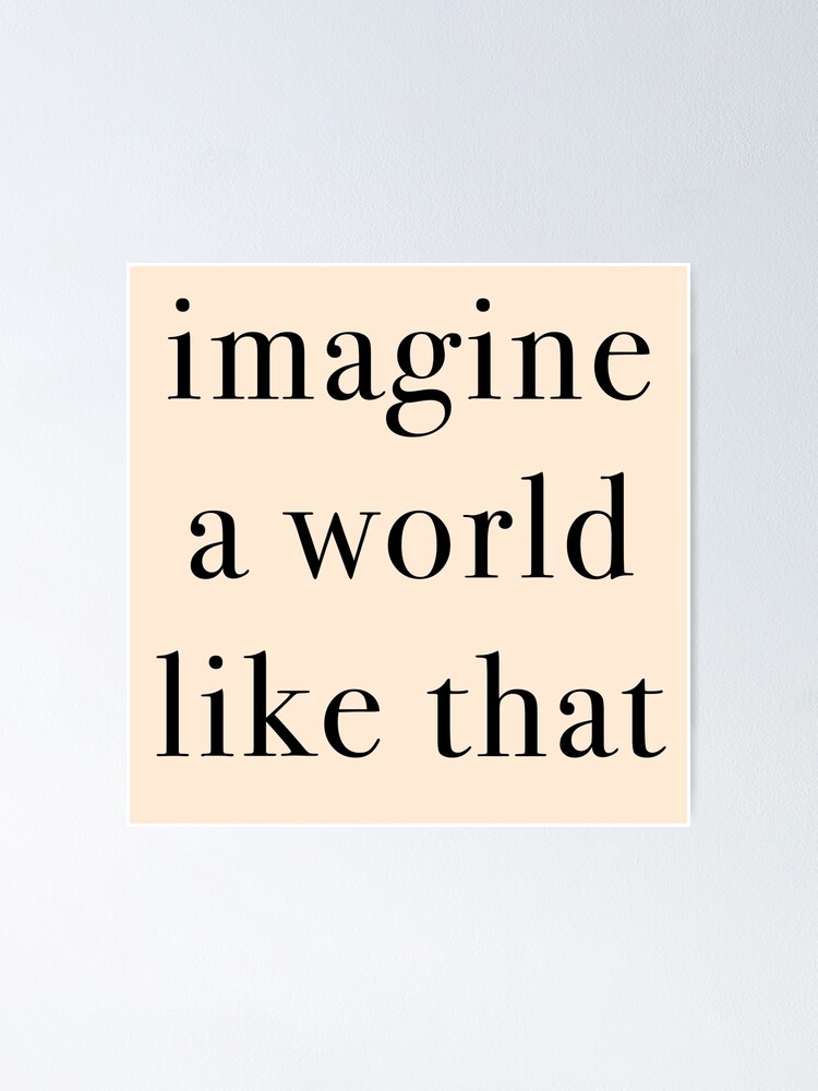 Imagine A World Like That Ariana Nude Colour Poster For Sale By