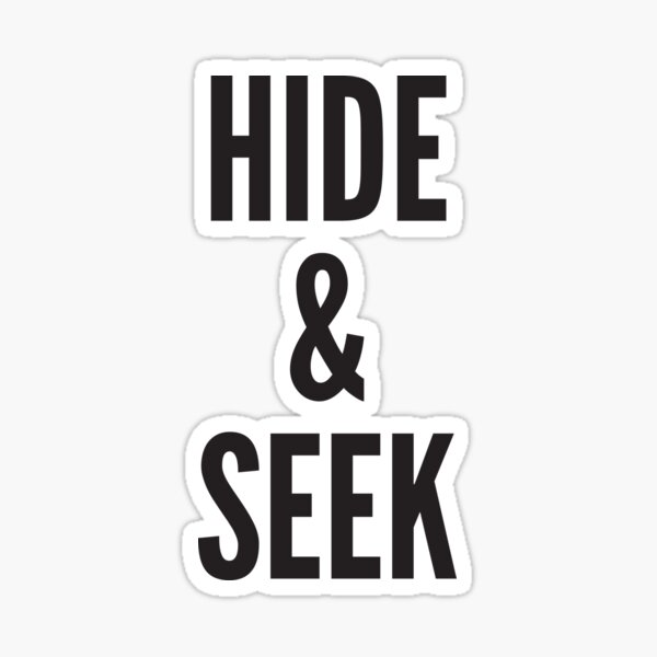 Hide And Seek Sticker For Sale By AaronIsBack Redbubble