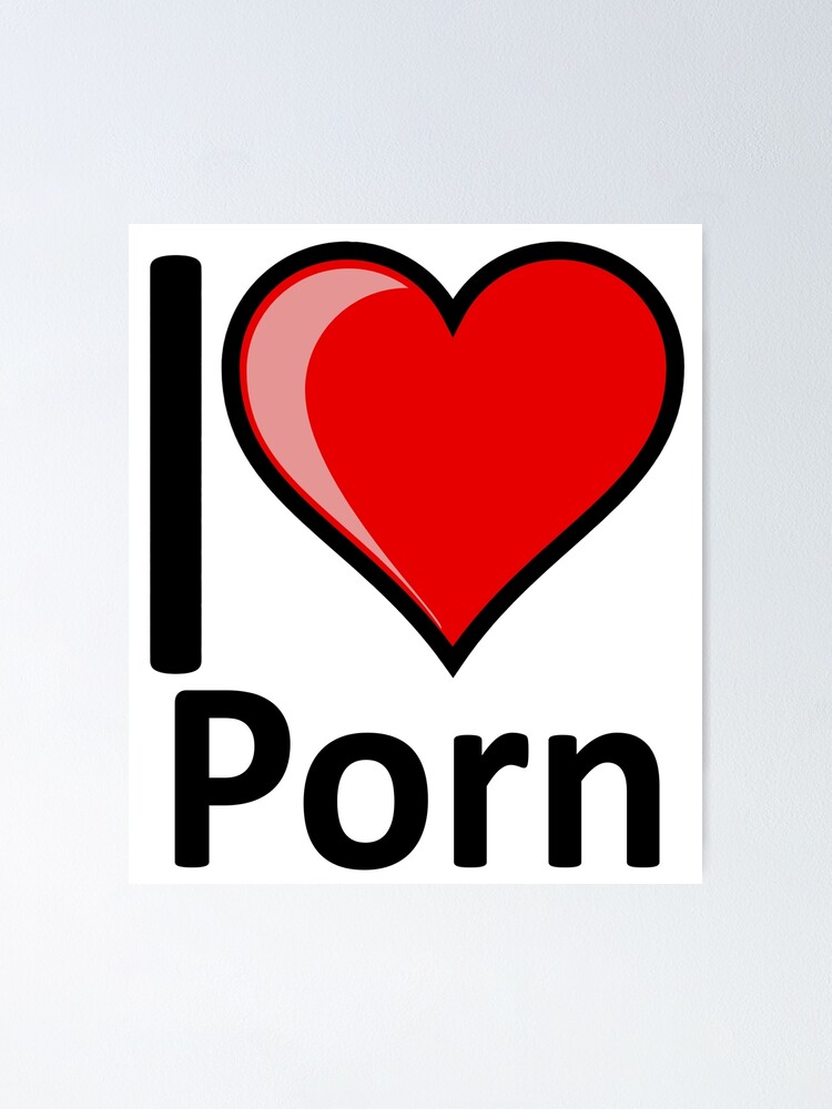 Rude I Love Porn Merchandise Secret Santa Valentines Gift Poster