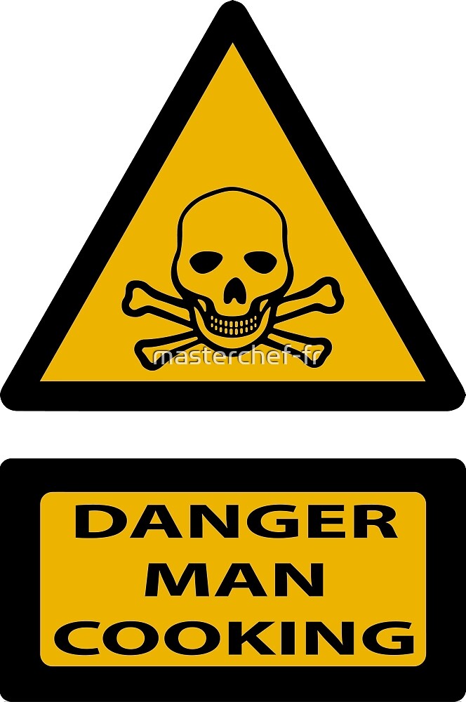 “Danger man cooking” by masterchef-fr | Redbubble
