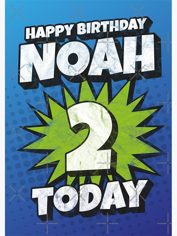 Happy Birthday Noah 2 Today Kapow Wow Wham Bam Greeting Card