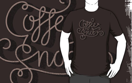 coffee snob t shirt