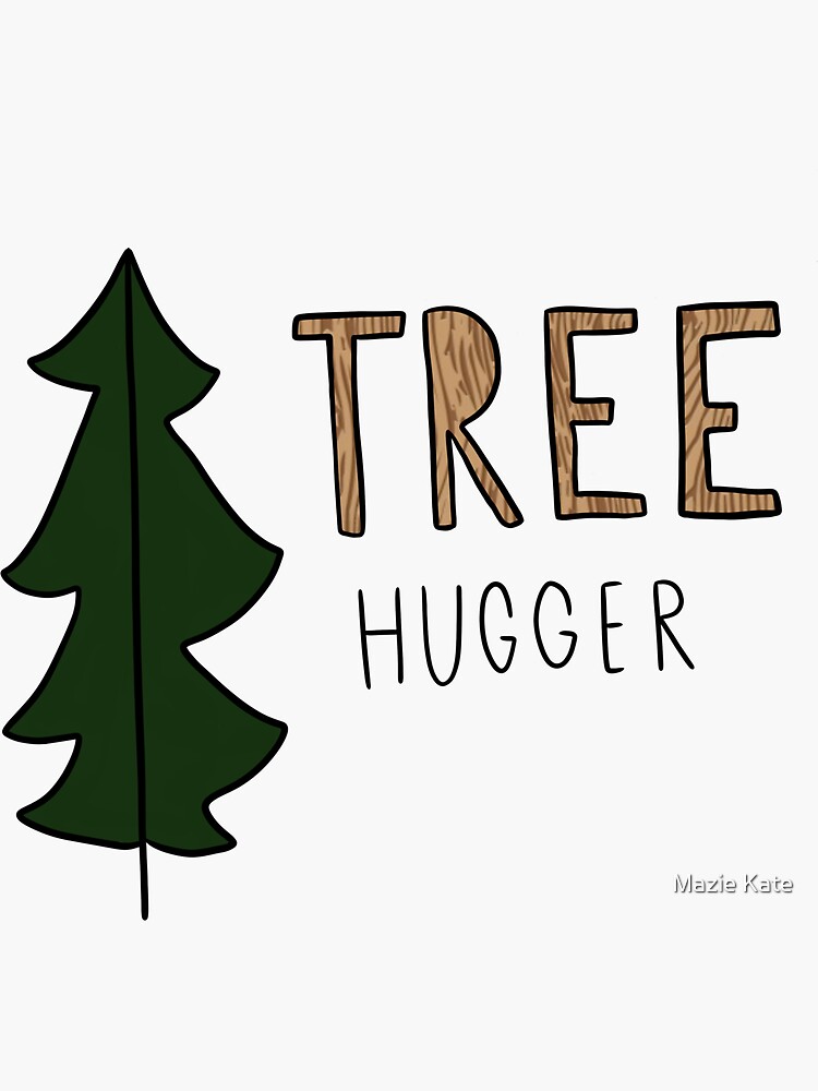 Tree Hugger Sticker For Sale By A Mazie Ng Redbubble