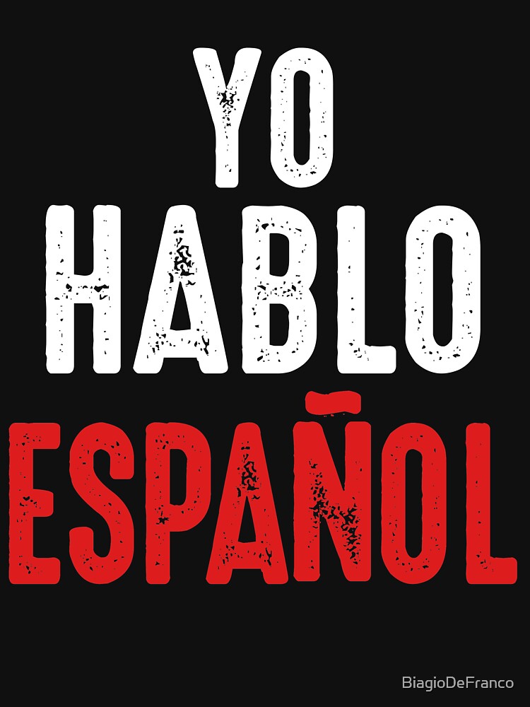 Yo Hablo Espanol Ich Spreche Spanisch T Shirt Von Biagiodefranco