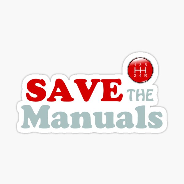 Save The Manuals Sticker By Hottehue Redbubble