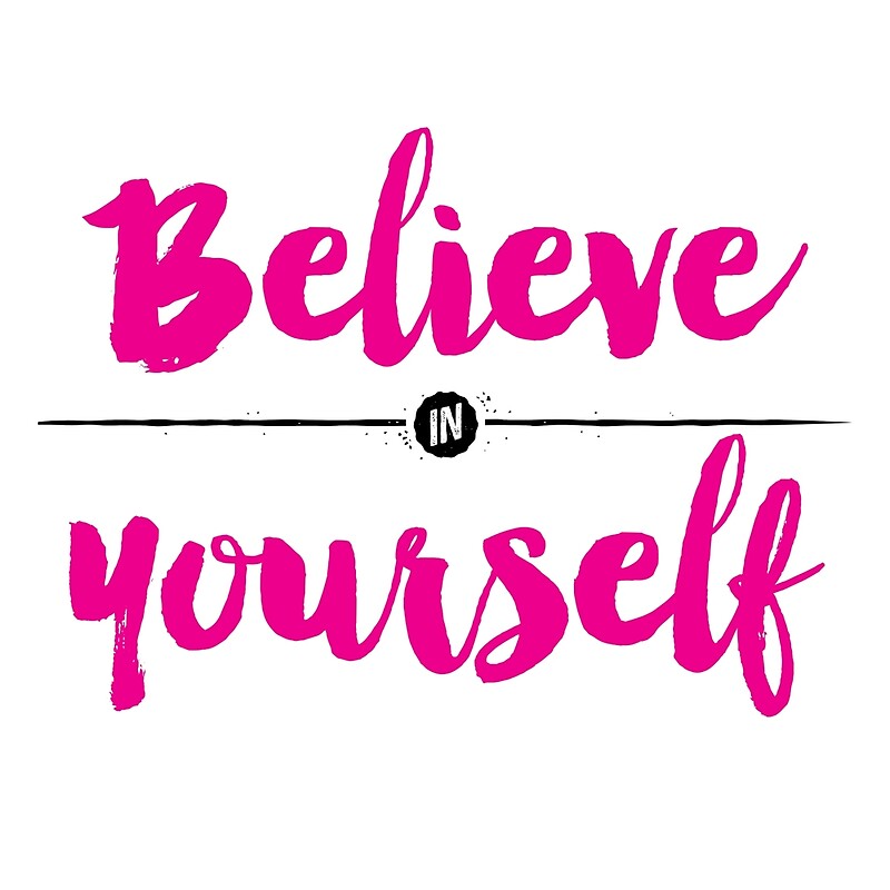 Believe in Yourself Drawing Posters Redbubble