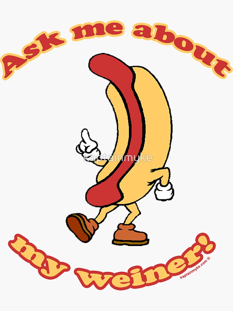 Ask Me About My Weiner Sticker For Sale By Kaptainmyke Redbubble