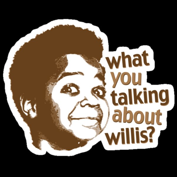 What You Talking About Willis Stickers By Oded Sonsino Redbubble