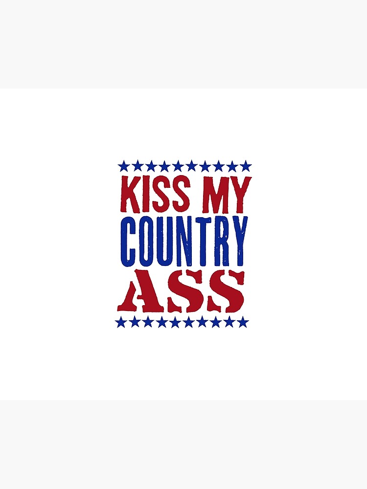 Kiss My Country Ass Blake Shelton Tapestry For Sale By