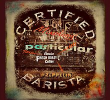 Certified Barista by Jeff Burgess