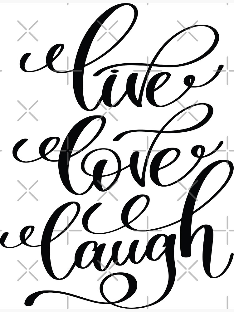 Live Love Laugh Inspirational Quotes Art Print For Sale By ProjectX23