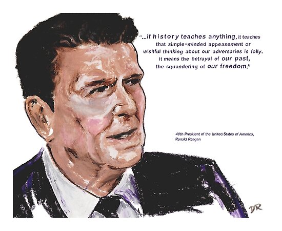 Ronald Reagan Picture Quote - What History Teaches by <b>Douglas Rickard</b> - flat,550x550,075,f
