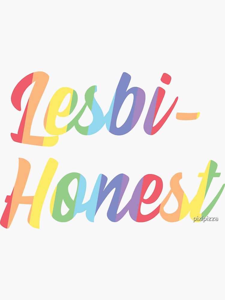 Lesbihonest Gay Pride LGBT Rainbow Sticker For Sale By Pixlpizza