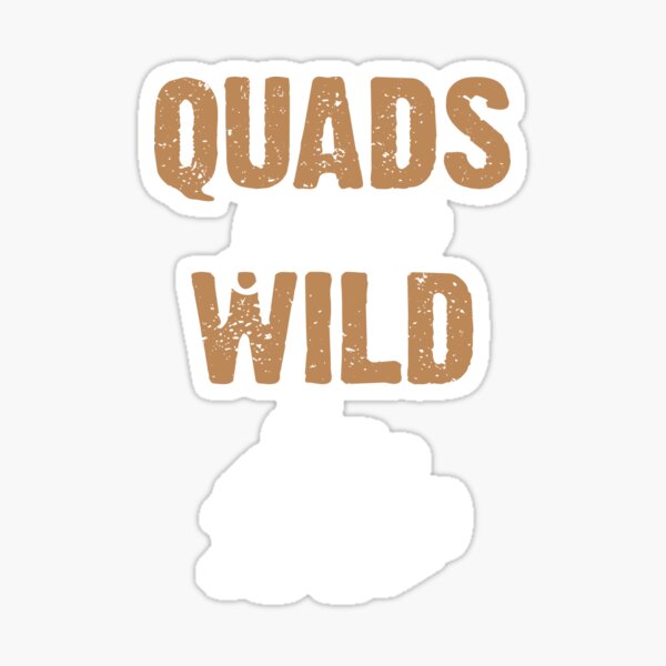 Quads Gone Wild 4 Wheeling 4x4 Mud Four Wheeler Off Road ATV Sticker