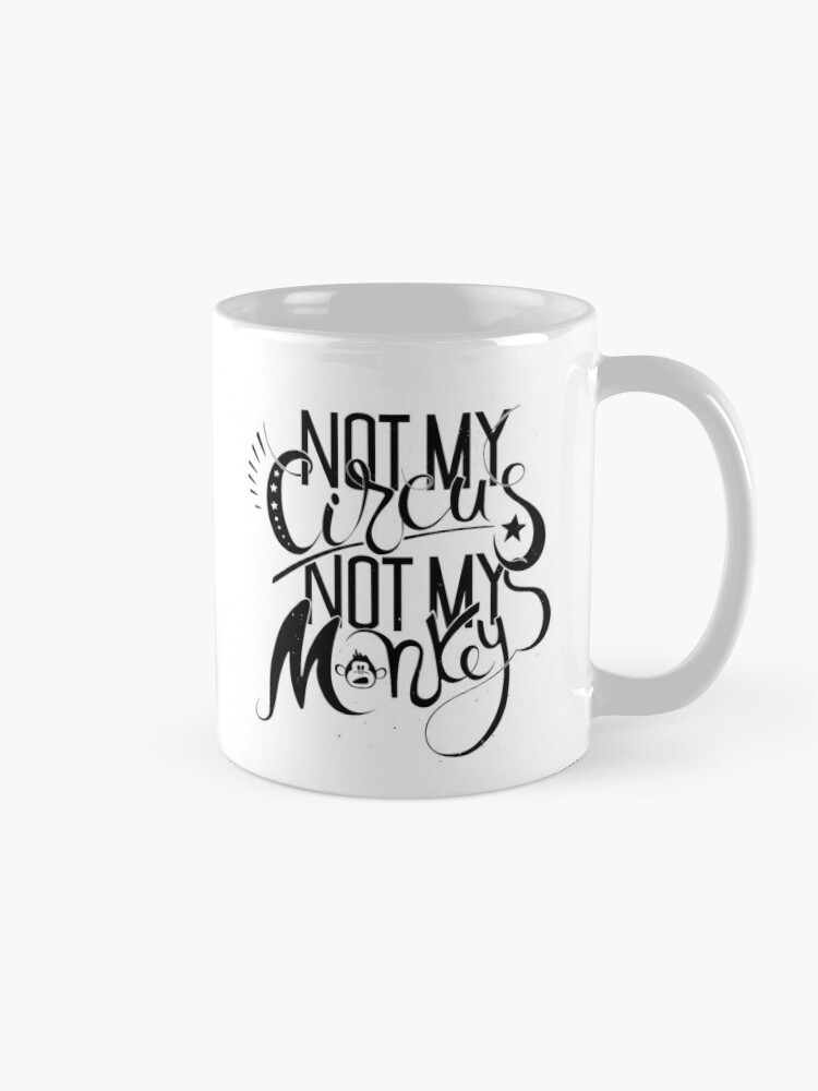 Not My Circus Not My Monkeys Handlettering Quote Design Black White