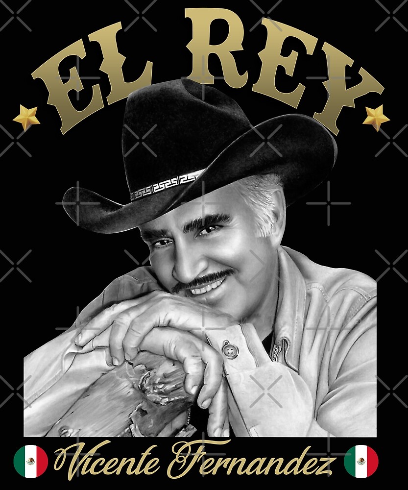 Vicente Fernandez Tequila Ranchera Mariachi Mexico El Rey By