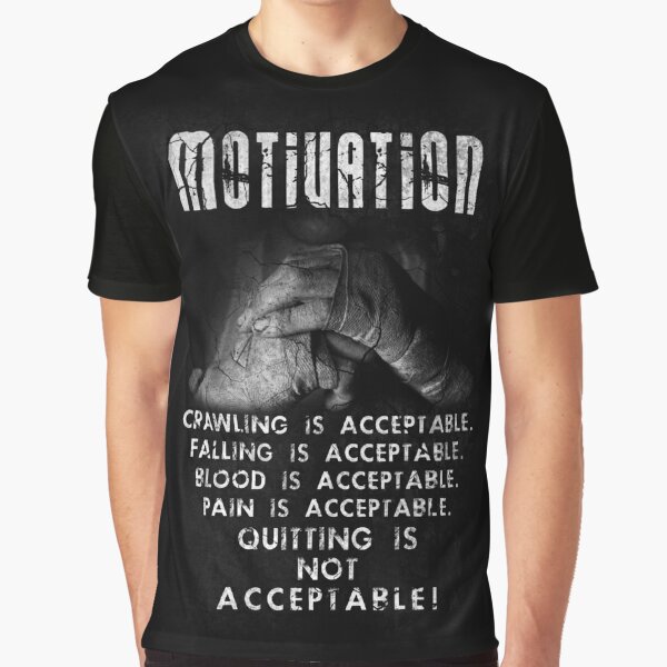 Quitting Is Not Acceptable T Shirt For Sale By DCornel Redbubble