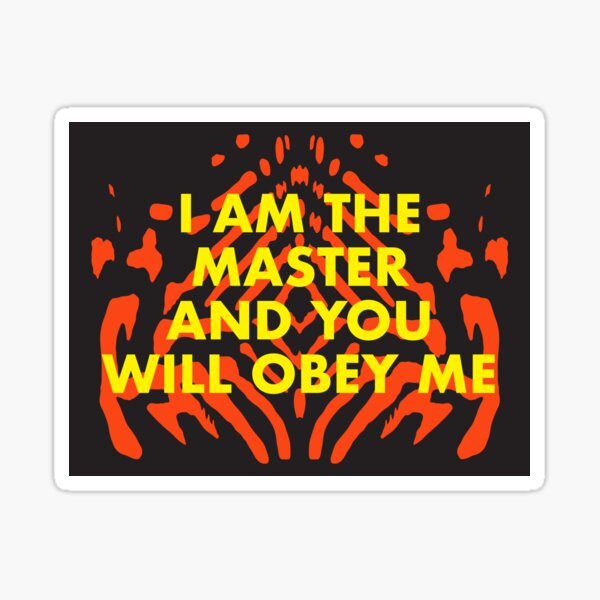 And You Will Obey Me Sticker For Sale By Chrisorton Redbubble